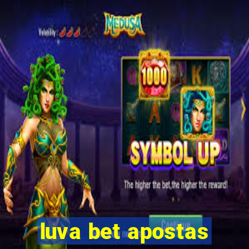 luva bet apostas